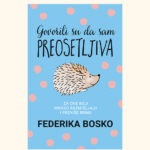 GOVORILI SU DA SAM PREOSETLJIVA